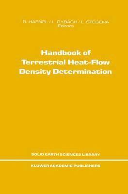 R. Haenel, L. Stegena, Ladislaus Rybach - Handbook of Terrestrial Heat-Flow Density Determination, Inbunden