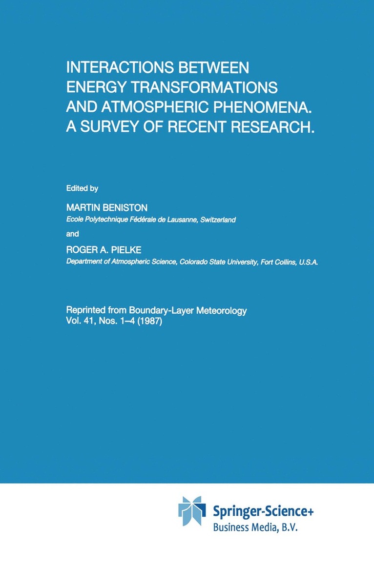 Martin Beniston, Roger Pielke - Interactions between Energy Transformations and Atmospheric Phenomena. A Survey of Recent Research, Inbunden