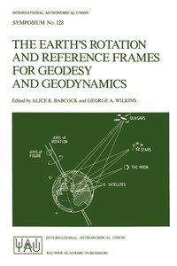 bokomslag The Earth's Rotation and Reference Frames for Geodesy and Geodynamics