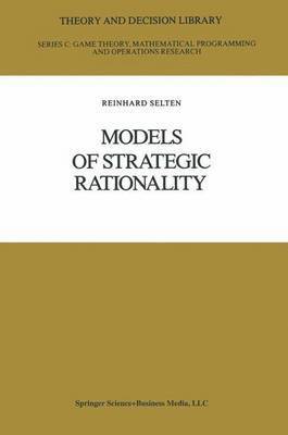 Reinhard Selten - Models of Strategic Rationality, Inbunden
