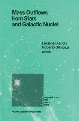 Luciana Bianchi, Roberto Gilmozzi - Mass Outflows from Stars and Galactic Nuclei, Inbunden