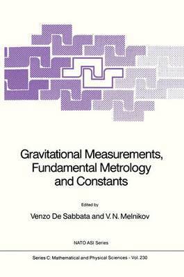V. de Sabbata, Vitaly N. Melnikov, V. De Sabbata - Gravitational Measurements, Fundamental Metrology and Constants, Inbunden