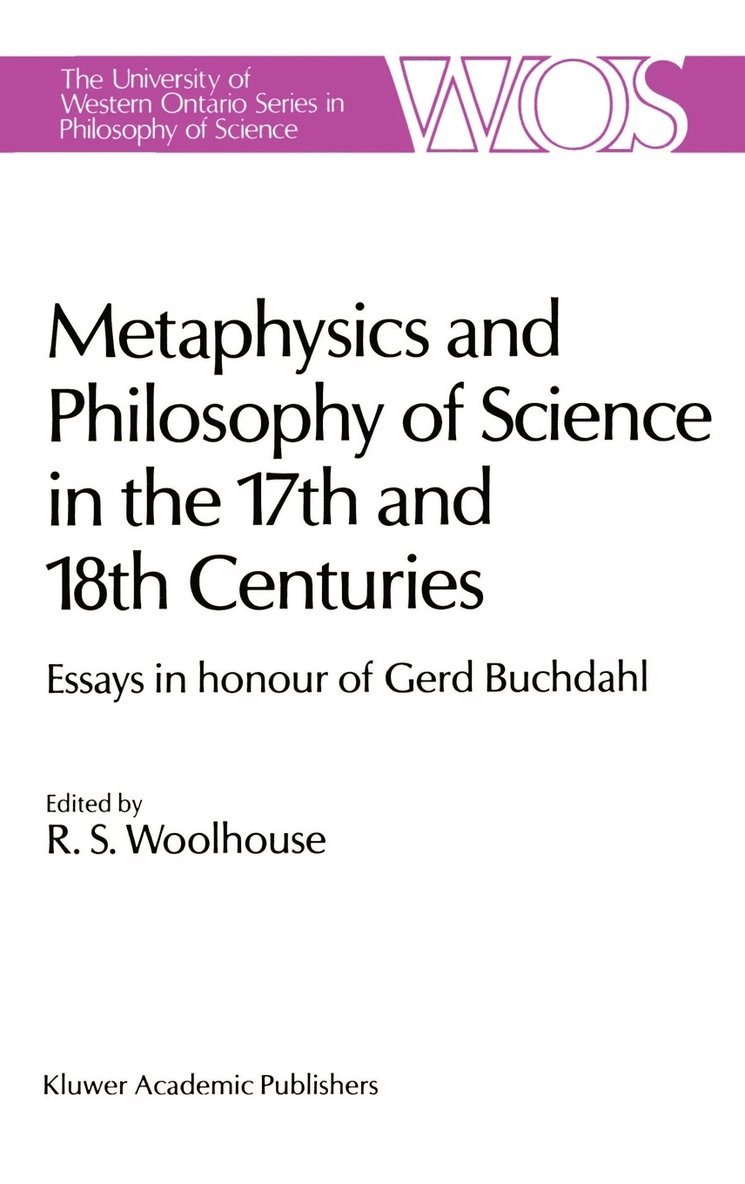 Metaphysics and Philosophy of Science in the Seventeenth and Eighteenth Centuries