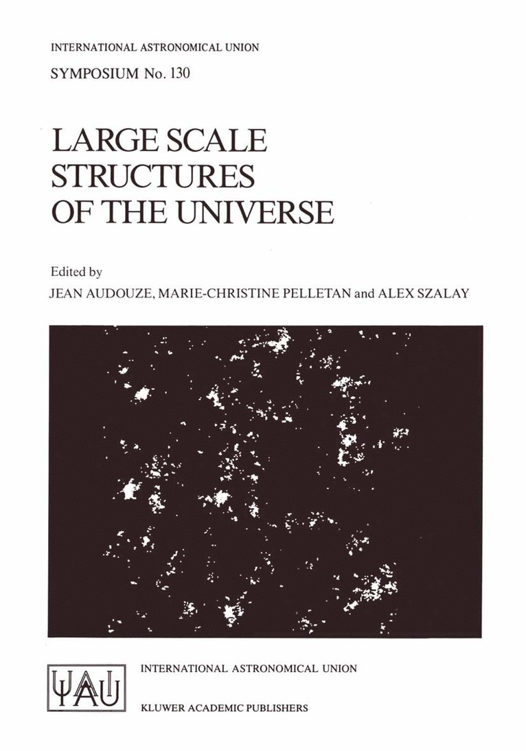 J. Audouze, Marie-Christine Pelletan, Alex Szalay - Large Scale Structures of the Universe, Häftad