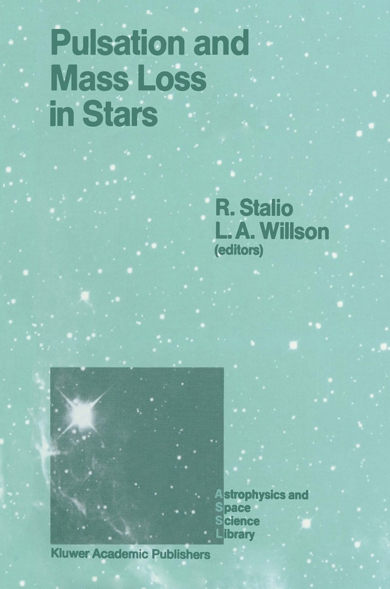 R. Stalio, L.A. Willson, L. a. Willson, L. A. Willson - Pulsation and Mass Loss in Stars, Inbunden