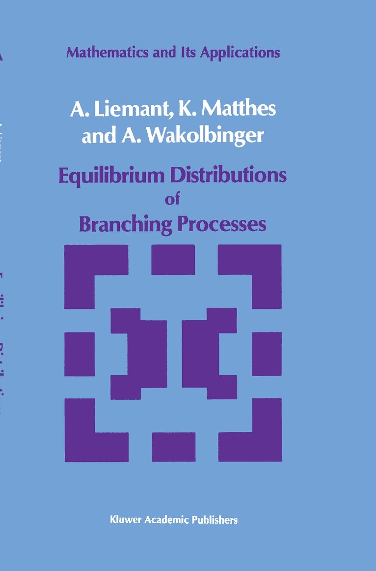 A. Liemant, K. Matthes, A. Wakolbinger - Equilibrium Distributions of Branching Processes, Inbunden