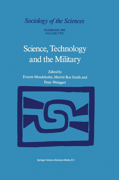 Everett Mendelsohn, Merritt Roe Smith, E. Mendelsohn, Merritt Roe Smith, P. Weingart - Science, Technology and the Military, Inbunden