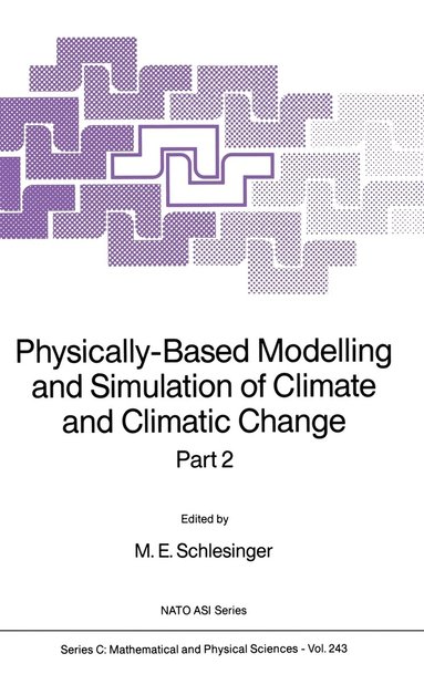 bokomslag Physically-Based Modelling and Simulation of Climate and Climatic Change