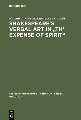 Roman Jakobson, Lawrence G. Jones - Shakespeare's Verbal Art in "Th' Expense of Spirit", Inbunden