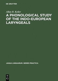 bokomslag A Phonological Study of the Indo-European Laryngeals