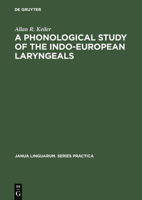 A Phonological Study of the Indo-European Laryngeals 1