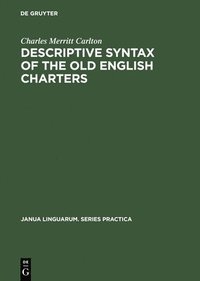 bokomslag Descriptive Syntax of the Old English Charters
