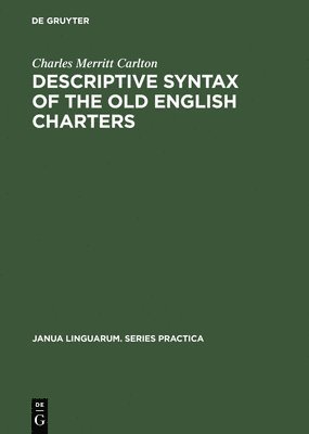 Descriptive Syntax of the Old English Charters 1