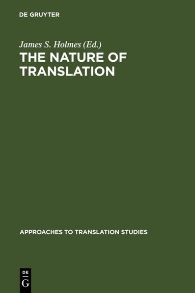 James S.. Holmes - nature of translation, Inbunden