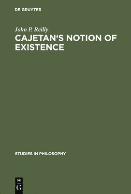 Cajetan's Notion of Existence 1