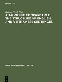 bokomslag tagmemic comparison of the structure of English and Vietnamese sentences
