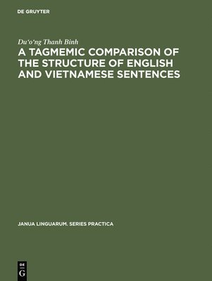 bokomslag tagmemic comparison of the structure of English and Vietnamese sentences