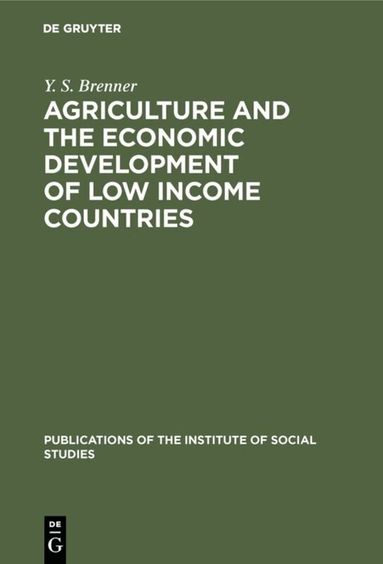 Y. S. Brenner - Agriculture and the Economic Development of Low Income Countries, Inbunden