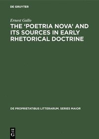 bokomslag The 'Poetria Nova' and Its Sources in Early Rhetorical Doctrine