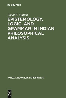 bokomslag Epistemology, Logic, and Grammar in Indian Philosophical Analysis