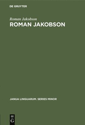 bokomslag Roman Jakobson: A Bibliography of His Writings
