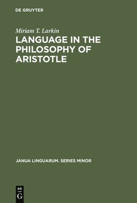 Language in the Philosophy of Aristotle 1