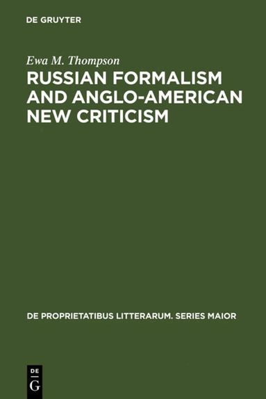 Ewa M. Thompson - Russian Formalism and Anglo-American New Criticism, Inbunden