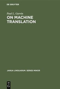bokomslag On Machine Translation: Selected Papers