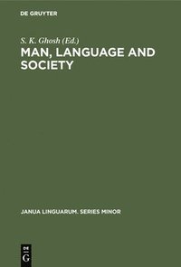 bokomslag Man, Language and Society: Contributions to the Sociology of Language