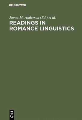 James M. Anderson, J. A. Creore - Readings in Romance Linguistics, Inbunden