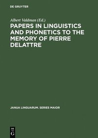 bokomslag Papers in Linguistics and Phonetics to the Memory of Pierre Delattre