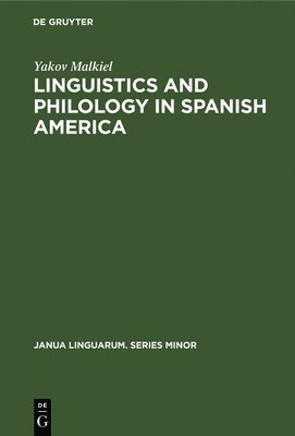 bokomslag Linguistics and Philology in Spanish America: A Survey (1925-1970)