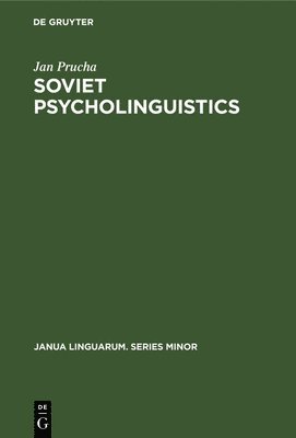 Jan Prucha - Soviet Psycholinguistics, Inbunden