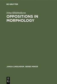 bokomslag Oppositions in Morphology: As Exemplified in the English Tense System