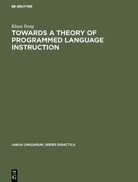 bokomslag Towards a Theory of Programmed Language Instruction