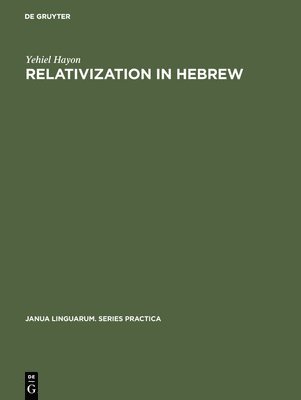Yehiel Hayon - Relativization in Hebrew, Inbunden
