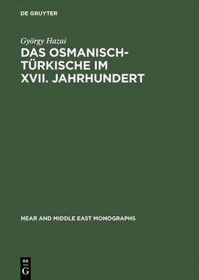 bokomslag Das Osmanisch-Trkische im XVII. Jahrhundert