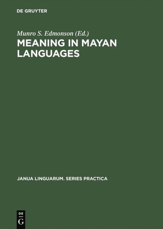 Munro S. Edmonson - Meaning in Mayan Languages, Inbunden