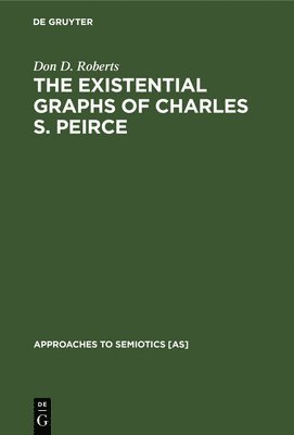 The Existential Graphs of Charles S. Peirce 1