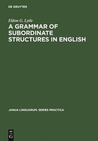 bokomslag A Grammar of Subordinate Structures in English