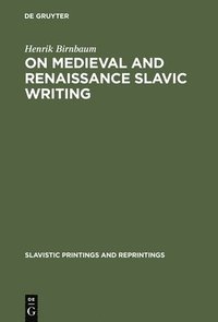 bokomslag On Medieval and Renaissance Slavic Writing