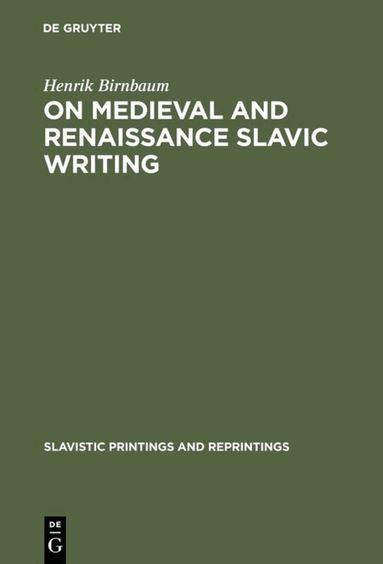 Henrik Birnbaum - On Medieval and Renaissance Slavic Writing, Inbunden