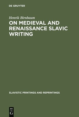 On Medieval and Renaissance Slavic Writing 1