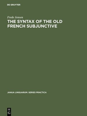 The Syntax of the Old French Subjunctive 1