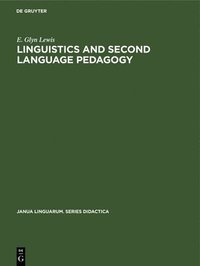 bokomslag Linguistics and Second Language Pedagogy: A Theoretical Study