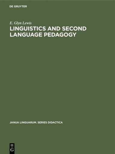 E. Glyn Lewis - Linguistics and Second Language Pedagogy, Inbunden