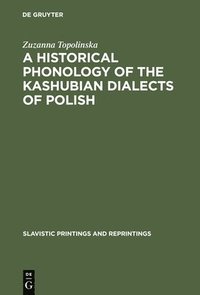bokomslag A Historical Phonology of the Kashubian Dialects of Polish