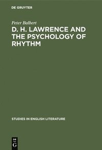 bokomslag D. H. Lawrence and the Psychology of Rhythm: The Meaning of Form in the Rainbow
