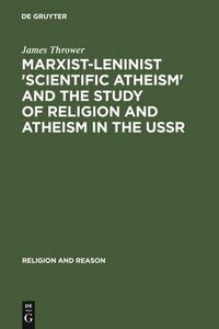 bokomslag Marxist-Leninist 'Scientific Atheism' and the Study of Religion and Atheism in the USSR