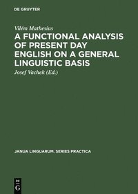bokomslag Functional Analysis of Present Day English on a General Linguistic Basis